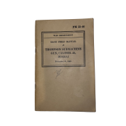 US WW2 Basic field manual - Thompson submachine gun, cal 45, M1928A1 FM 23-40 December 31, 1941