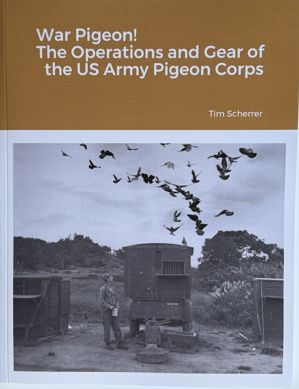 War Pigeon! The Operations and Gear of the US Army Pigeon Corps