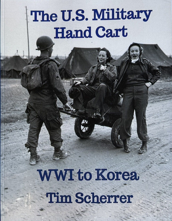 The U.S. Military Hand Cart WWI to Korea